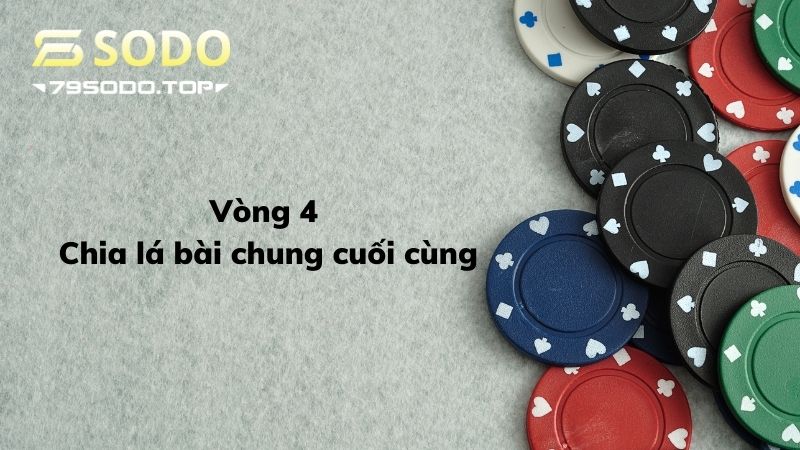 Lá bài chung cuối cùng chia tại vòng 4 - Poker online 79Sodo