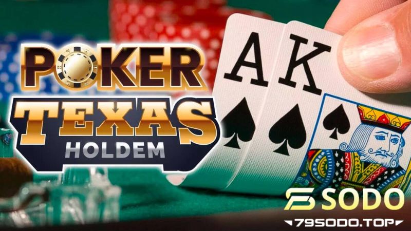 Tổng quan về Poker Texas Hold’em 79Sodo 
